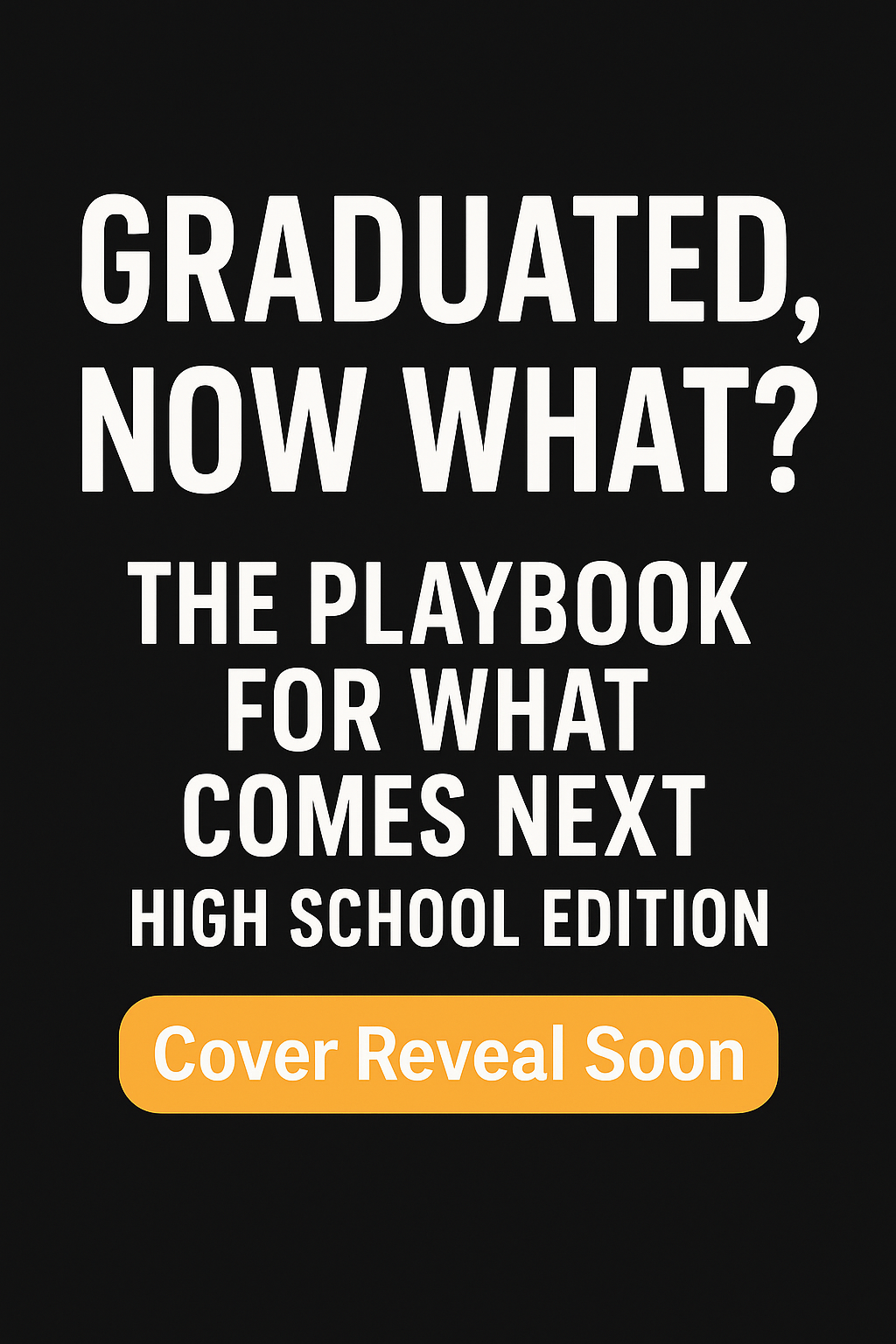 Graduated Now What? the playbook for what comes next
